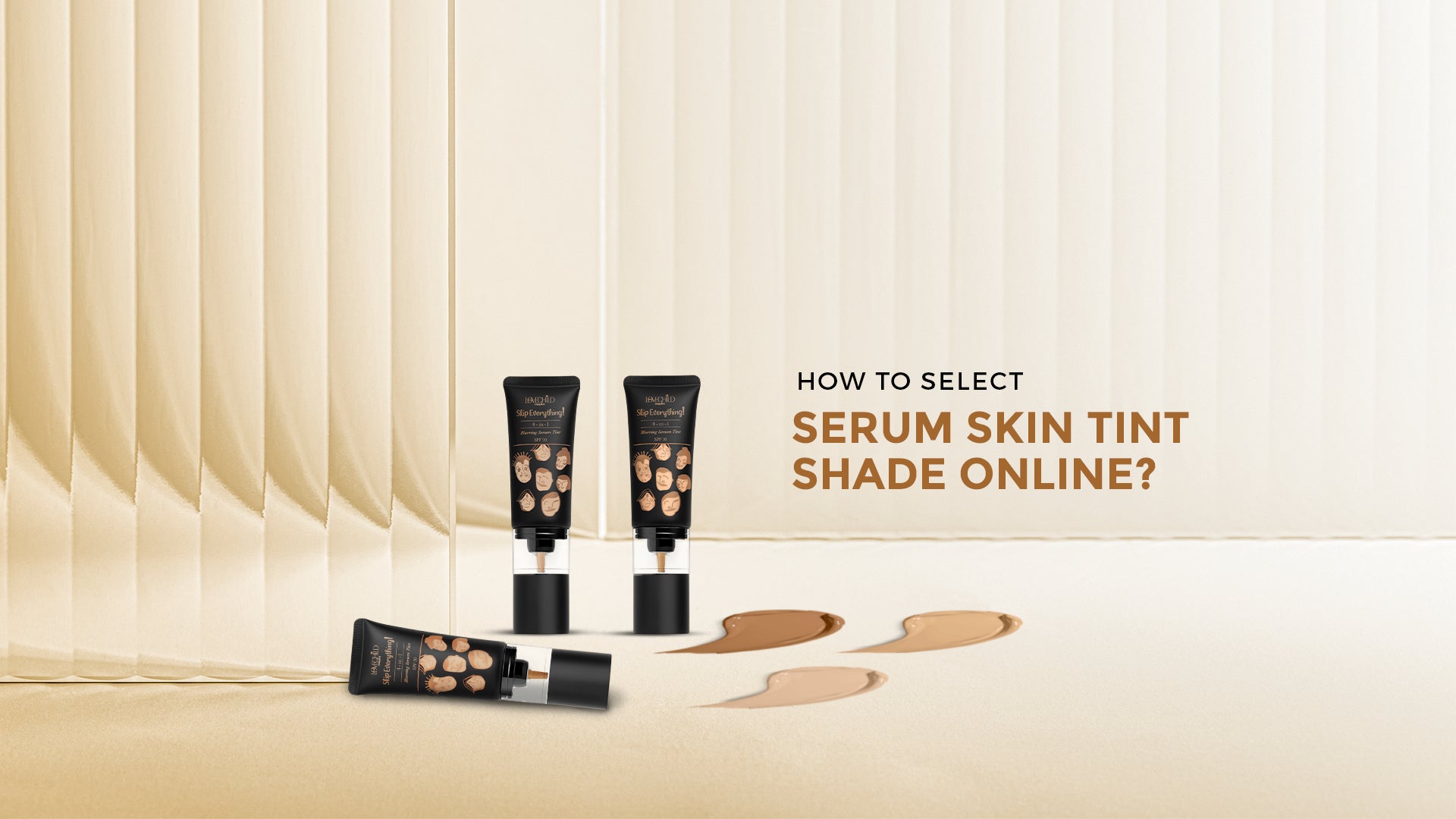 How To Select My Serum Skin Tint Shade Online?