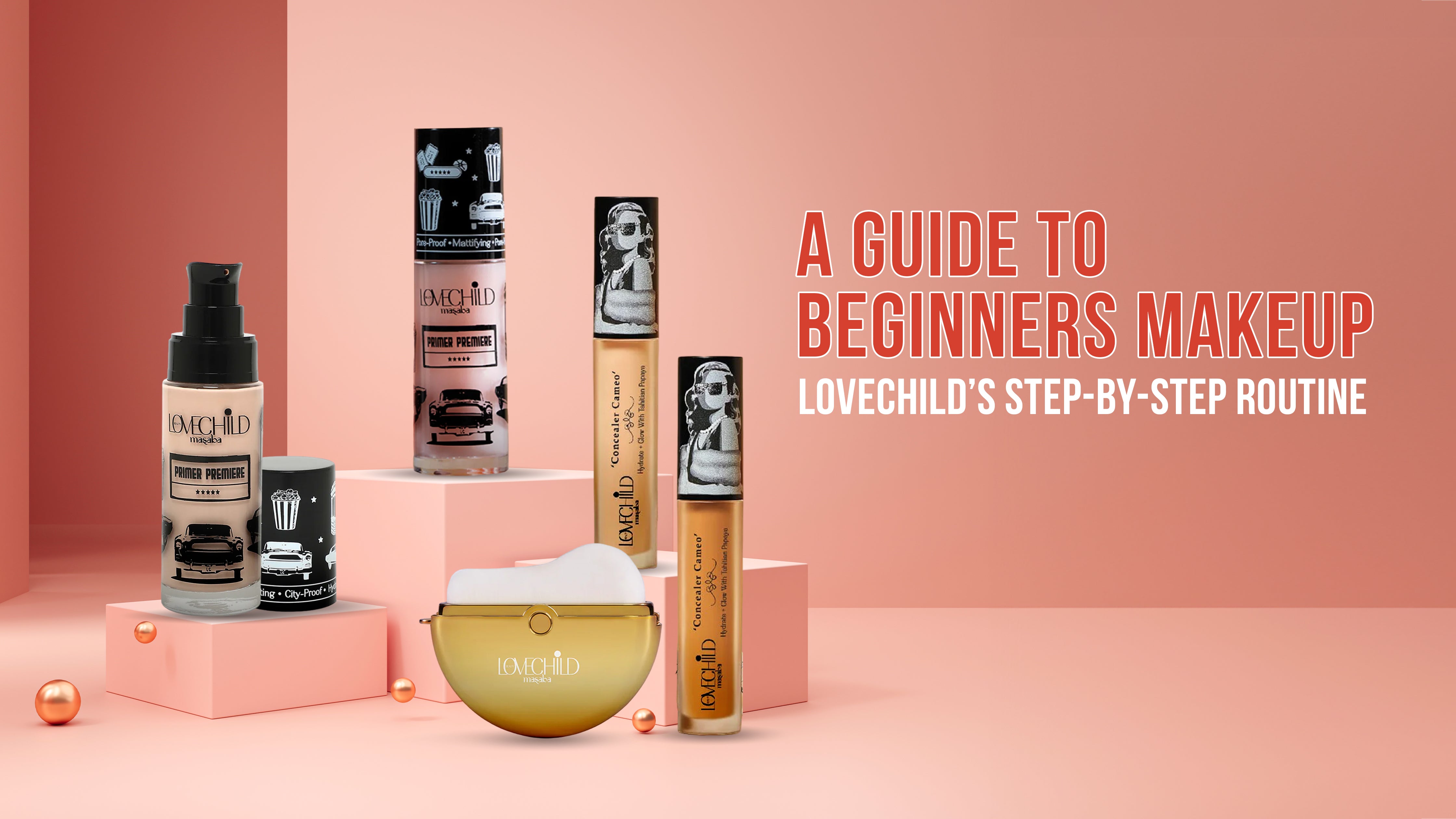 A Guide To Beginners Makeup: LoveChild’s Step-by-Step Routine