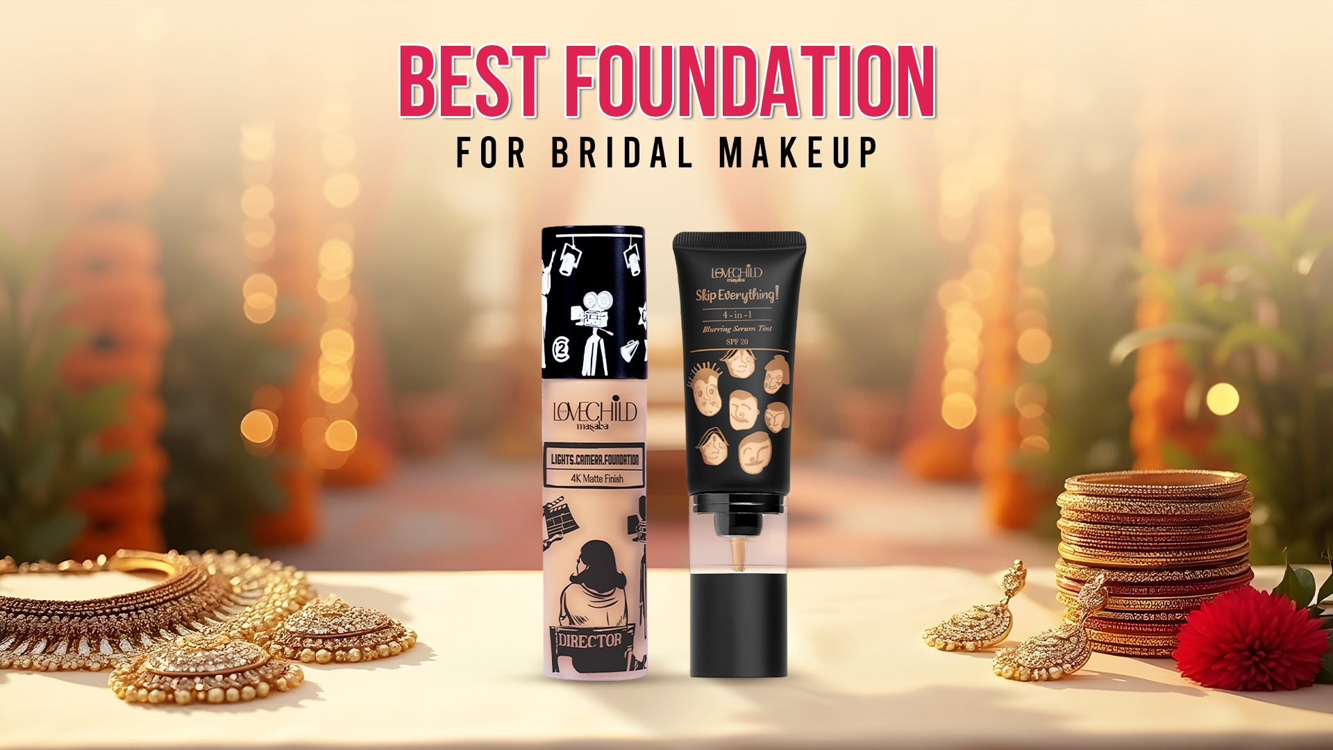 Pick the Best Foundation for Bridal Makeup With LoveChild