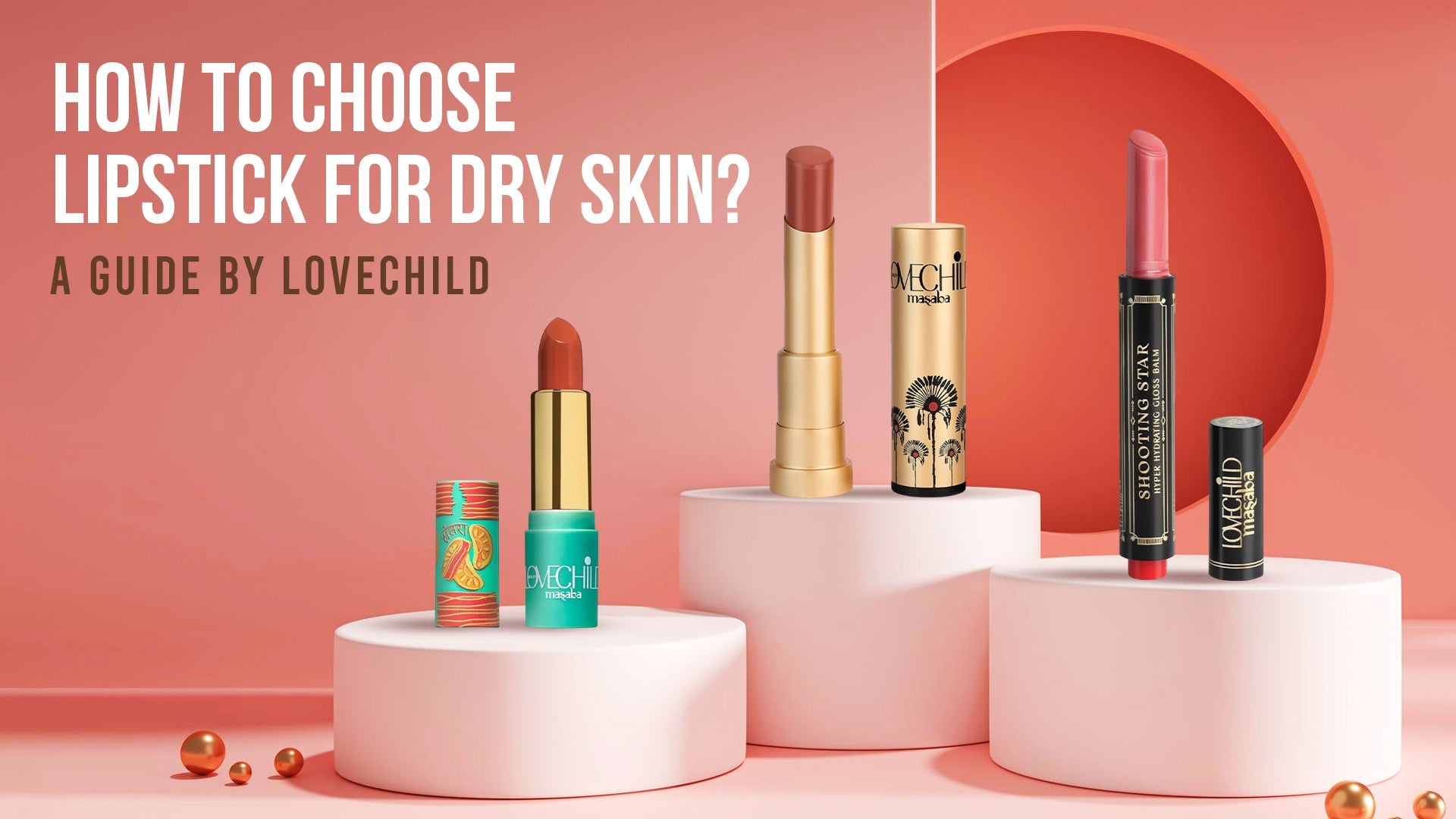 How To Choose Lipstick For Dry Skin? A Guide By LoveChild
