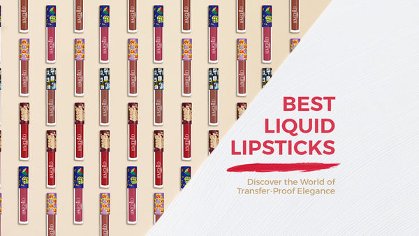 Best Liquid Lipsticks: Discover the World of Transfer-Proof Elegance