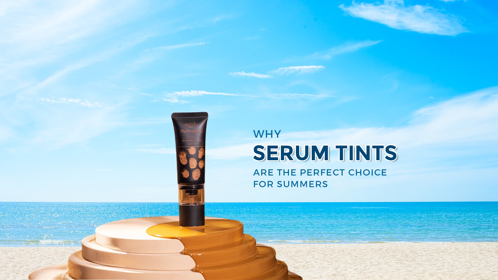 Why Serum Tints are the Perfect Choice for Summers