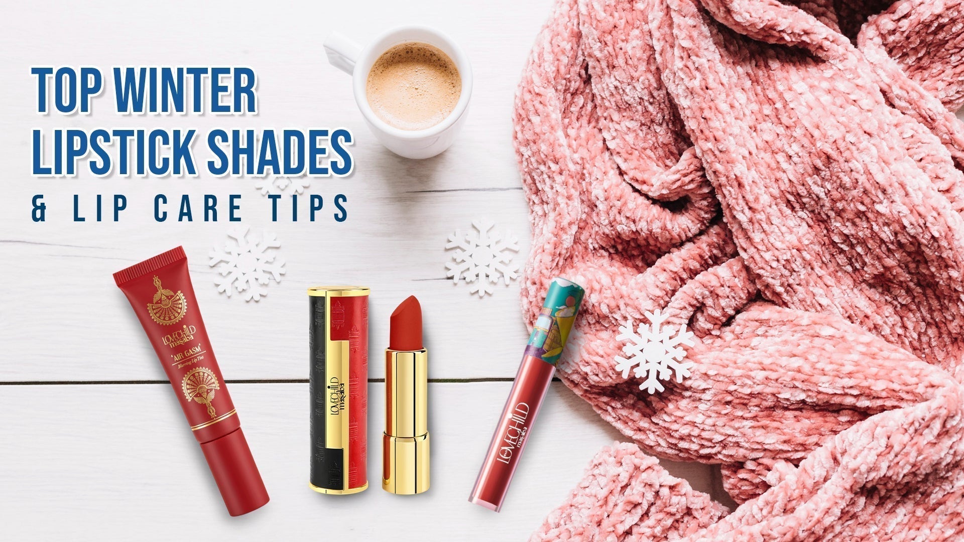 Top Winter Lipstick Shades & Lip Care Tips