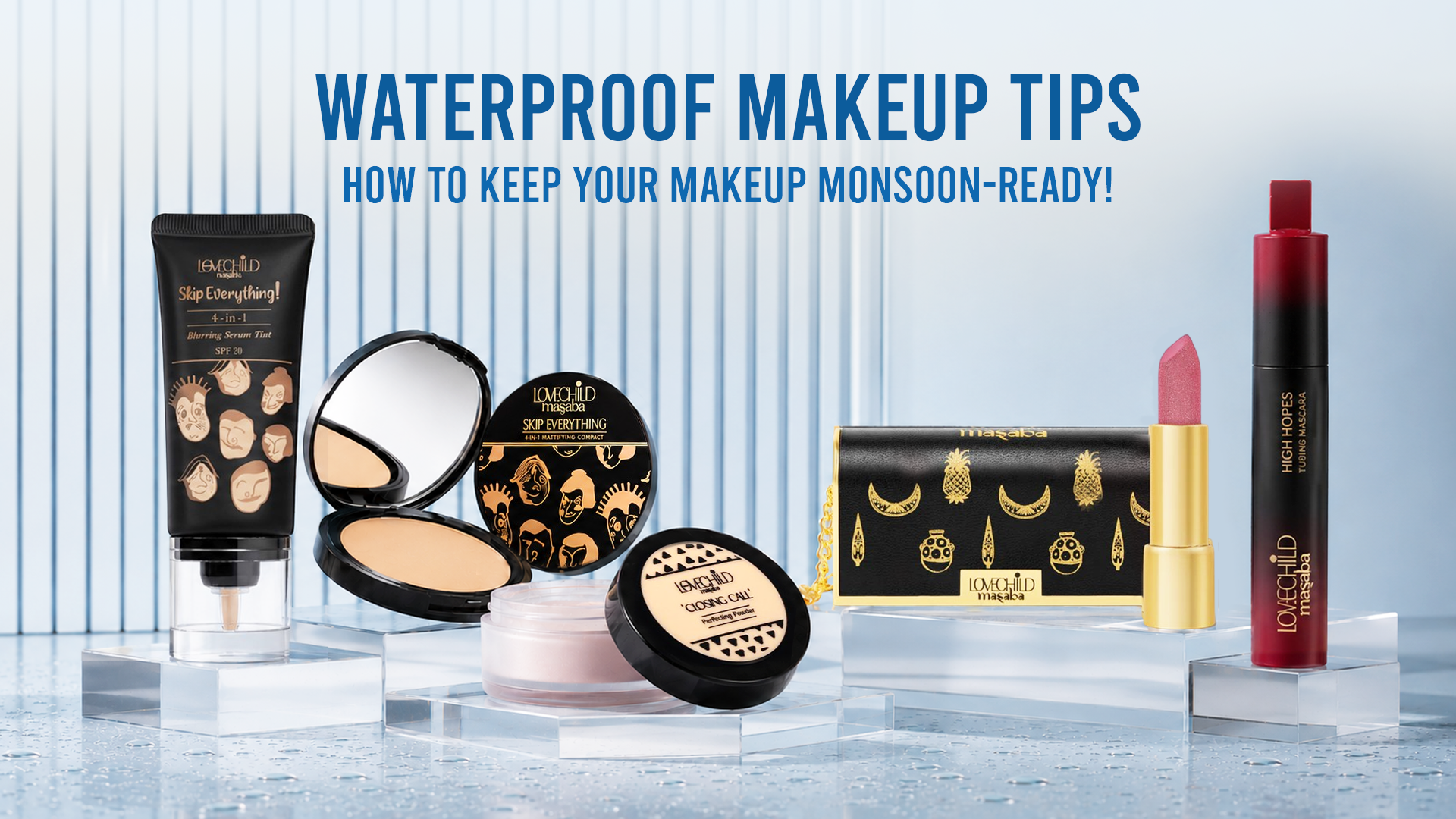 Waterproof Makeup Tips: How to Keep Your Makeup Monsoon-Ready!