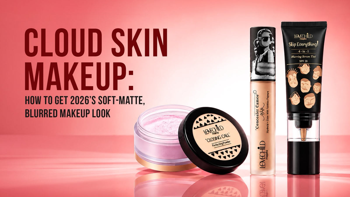 Cloud Skin Makeup: How to Get 2026’s Soft-Matte, Blurred Makeup Look